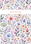 Just to Say Floral Eco Greeting Card - UK Made - High Margin: WRAPPED